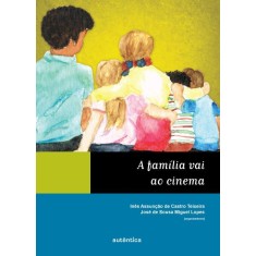 Imagem de A Família Vai ao Cinema - Teixeira, Inês Assunção De Castro - 9788565381642