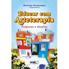 Imagem de Educar Com Arteterapia - Propostas e Desafios - Ormezzano, Graciela - 9788578541224