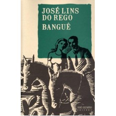 Imagem de Banguê - 23ª Ed. 2011 - Rego, Jose Lins Do - 9788503010566