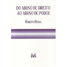 Imagem de Do Abuso de Direito Ao Abuso de Poder - Rosas, Roberto - 9788539200856