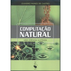 Imagem de Computacao Natural: Uma Jornada Ilustrada - Nunes De Castro, Leandro - 9788578610852