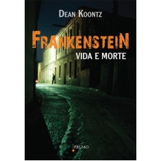 Imagem de Frankenstein - Vida e Morte - Koontz, Dean - 9788579271342