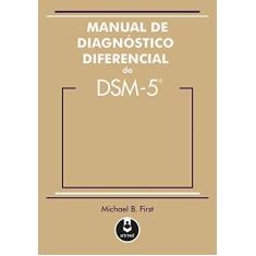 Imagem de Manual de Diagnóstico Diferencial do Dsm-5 - First, Michael B. - 9788582712061