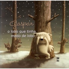Imagem de Gaspar - o Lobo Que Tinha Medo de Lobo - Bouron, Arnaud - 9788578880972