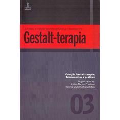 Imagem de A Clínica, A Relação Psicoterapêutica e o Manejo Em Gestalt-Terapia - Col. Gestalt-Terapia - Fundame - Fukumitsu, Karina Okajima; Frazão, Lilian Meyer - 9788532310040
