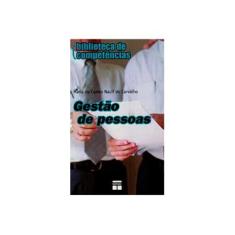 Imagem de Gestão de Pessoas - Col. Biblioteca de Competências - Carvalho, Maria Do Carmo Nacif De - 9788574581460
