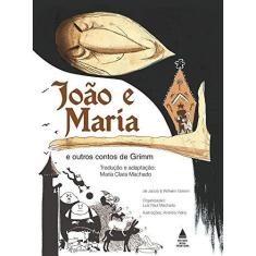 Imagem de João e Maria e Outros Contos de Grimm - Irm&#227;os Grimm - 9788520933305