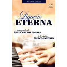Imagem de Ligação Eterna - Torres, Vanir Mattos - 9788578130466