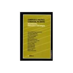 Imagem de Comércio e Politica Comercial no Brasil - Desempenho, Interesses e Estratégias - Veiga, Pedro Motta; Autores - 9788586626388