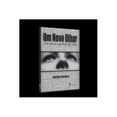 Imagem de Um Novo Olhar - Pereira, Carlos - 9788598080611
