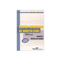 Imagem de Curso Avançado de Direito Civil - Volume 5 Direito de Família - Lotufo, Maria Alice Zaratin - 9788520319628