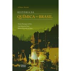 Imagem de História da Química No Brasil - 4ª Ed. 2011 - Farias, Robson Fernandes De; Neves, Luiz Seixas Das; Silva, Denise Domingos Da - 9788576701736