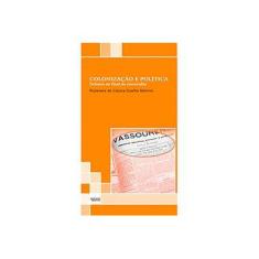 Imagem de Colonização e Política - Debates No Final da Escravidão (1850 / 1888) - Coelho Martins, Roselene De Cássia - 9788561022037