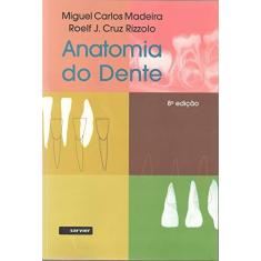 Imagem de Anatomia Do Dente - Miguel Carlos Madeira - 9788573782523