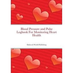 Imagem de Blood Pressure and Pulse Logbook For Monitoring Heart Health