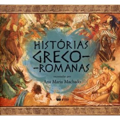 Imagem de Histórias Greco-romanas - Col. Histórias de Outras Terras - Machado, Ana Maria - 9788532279798