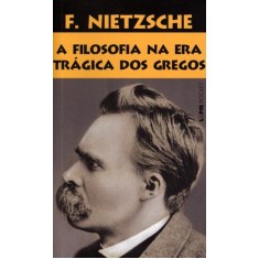 Imagem de Nietzsche - a Filosofia Na Era Trágica Dos Gregos - Col. L & Pm Pocket - Nietzsche, Friedrich - 9788525423047