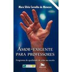 Imagem de Amor-exigente para Professores - Menezes, Mara Silvia Carvalho - 9788515014255