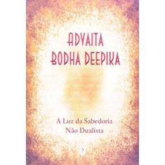 Imagem de Advaita Bodha Deepika - A Luz Da Sabedoria Não Dualista - Capa Comum - 9788579220449