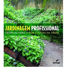 Imagem de Jardinagem Profissional. Técnicas Para o Bom Cultivo da Terra - Vários Autores - 9788539623709
