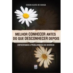 Imagem de Melhor Conhecer Antes que Desconhecer Depois - Souza, Edson Alves De - 9788561411473