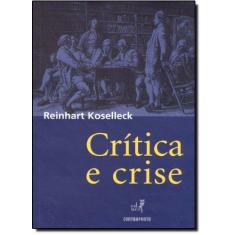 Imagem de Critica e Crise. Uma Contribuição a Patogênese do Mundo Burguês - Koselleck - 9788585910259