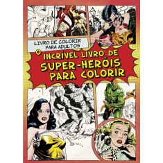 Imagem de O Incrível Livro De Super-Heróis Para Colorir - Livro De Colorir Para Adultos - Michael O'Mara Books - 9788522031535