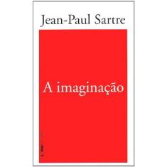Imagem de A Imaginação - Col. L&pm Pocket - Sartre, Jean-paul - 9788525417282