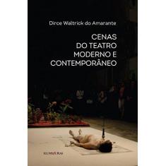 Imagem de Cenas do Teatro Moderno e Contemporâneo - Amarante, Dirce Waltrick Do - 9788573214598