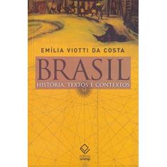 Imagem de Brasil. História, Textos e Contextos - Emília Viotti Da Costa - 9788539306077