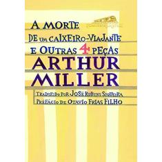 Imagem de A Morte de um Caixeiro-viajante e Outras Quatro Peças - Miller, Arthur - 9788535915785
