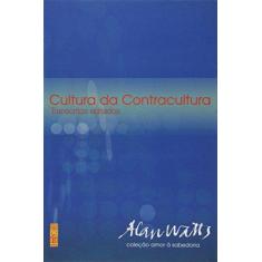 Imagem de Cultura da Contracultura - Col. Amor À Sabedoria - Watts, Alan W. - 9788587232144