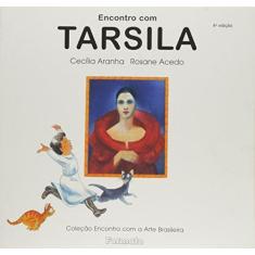 Imagem de Encontro com Tarsila - Conforme a Nova Ortografia - Aranha, Cecilia - 9788572086158