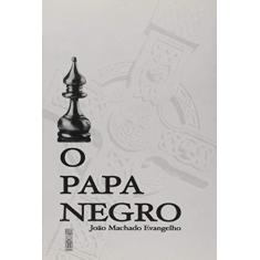 Imagem de Papa Negro, O - João Machado Evangelho - 9788587232229