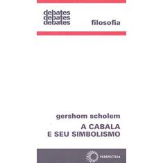 Imagem de A Cabala e seu Simbolismo - 2ª Ed.2006 - Col. Debates 128 - Scholem, Gershom - 9788527301329