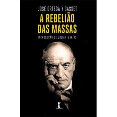 Imagem de A Rebelião das Massas - José Ortega Y Gasset - 9788567394824