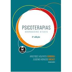 Imagem de Psicoterapias: Abordagens Atuais - Aristides Volpato Cordioli - 9788582715277