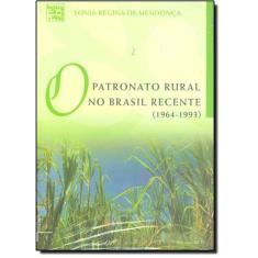 Imagem de O Patronato Rural no Brasil Recente (1964-1993) - Mendonca, Sonia Regina De - 9788571083387