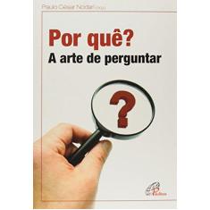 Imagem de Por Que? - A Arte De Perguntar - 8535627502 - 9788535627503