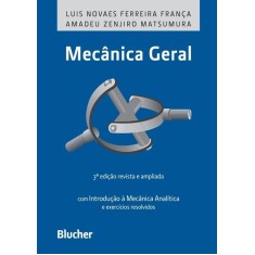 Imagem de Mecânica Geral - 3ª Ed. 2012 - Franca, Luis Novaes Ferreira - 9788521205784