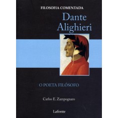 Imagem de Dante Alighieri - o Poeta Filósofo - Col. Filosofia Comentada - E. Zampognaro, Carlos - 9788576359050