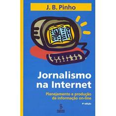 Imagem de Jornalismo na Internet - Pinho, J.b. - 9788532308412