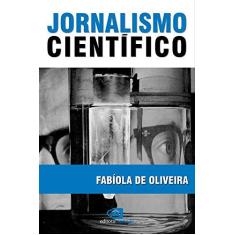 Imagem de Jornalismo Científico - Oliveira, Fabíola De - 9788572442121
