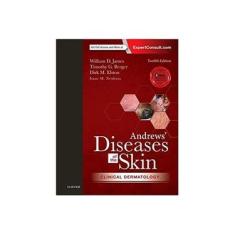 Imagem de ANDREWS DISEASES OF THE SKIN CLINICAL DERMATOLOGY - William D. James Md (author),    Timothy Berger Md (author),    Dirk Elston Md (author) - 9780323319676