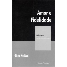 Imagem de Amor e Fidelidade - Col. Clínica Psicanalítica - Haddad, Gisela - 9788573966473
