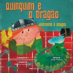Imagem de Quinquim e o Dragão. Diferentes e Amigos - Renata Caruso De Mattos - 9788588642539