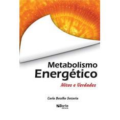 Imagem de Metabolismo Energético - Mitos e Verdades - Sottovia, Carla Botelho - 9788576551034