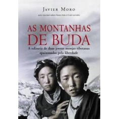Imagem de As Montanhas de Buda - A Odisséia de Duas Jovens Monjas Tibetanas Apaixonadas Pela Liberdade - Moro, Javier - 9788576655206