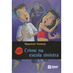 Imagem de Crime na Escola Sinistra - Col. Entre Linhas - 23ª Edição 2004 - Conforme a Nova Ortografia - Veneza, Mauricio - 9788535705225