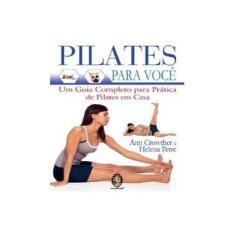 Imagem de Pilates para Você - Um Guia Completo para Prática de Pilates em Casa - Crowther, Ann - 9788537005699